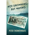 Not Drowning but Waving