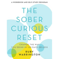 The Sober Curious Reset: Change the Way You Drink in 100 Days or Less