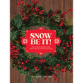 Snow Be It!: How to Make a Wreath and 29 Other Fun Christmas Activities