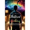 Shattered Rainbows