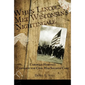 When Lincoln met Wisconsin's Nightingale Cordelia Harvey's Campaign for Civil War Soldier Care