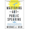 Mastering the Art of Public Speaking: 8 Secrets to Transform Fear and Supercharge Your Career