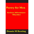 Poetry For Men: Action Adventure Murder