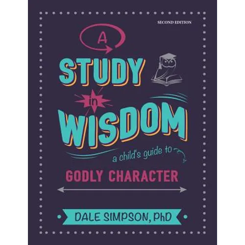 A Study in Wisdom: A Child's Guide to Godly Character