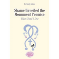 Shame Unveiled the Monument Promise: Wait Until I Die