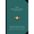 The Unloved Wife: A Novel (1890)