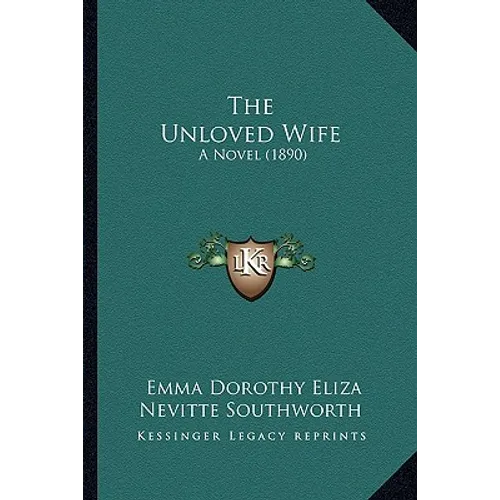 The Unloved Wife: A Novel (1890)