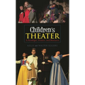 Children's Theater: A Paradigm, Primer, and Resource