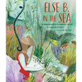 Else B. in the Sea: The Woman Who Painted the Wonders of the Deep