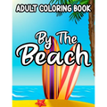 Adult coloring Book By The Beach: Relaxing And Unwinding Coloring Pages, Seaside Illustrations And Designs To Color For Stress-Relief