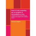 Piano di web marketing per un progetto di microeditoria on line