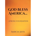 God Bless America...: ... Strong Foundation