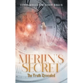 Merlin's Secret: The Truth Revealed