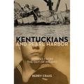 Kentuckians and Pearl Harbor: Stories from the Day of Infamy