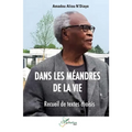 Dans les méandres de la vie: Recueil de textes choisis