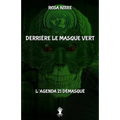 Derrière le masque vert: L'agenda 21 démasqué