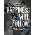 Happiness Will Follow