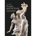 Bernini and His World: Sculpture and Sculptors in Early Modern Rome