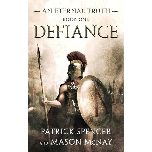 Defiance: A tale of the Spartans and the Battle of Thermopylae