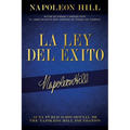 La Ley del Éxito (the Law of Success): Autor de Piense Y Hágase Rico El Libro de Éxito Más Vendido de Todos Los Tiempos