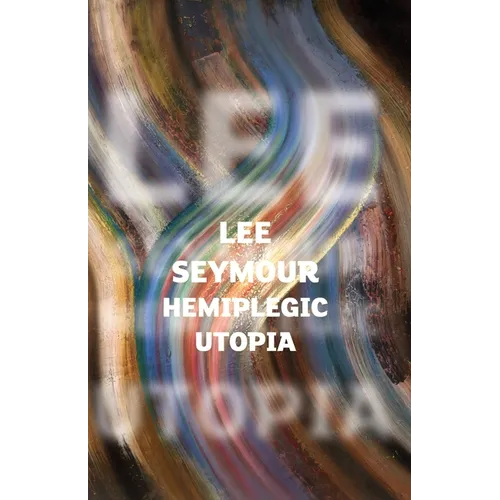 Hemiplegic Utopia