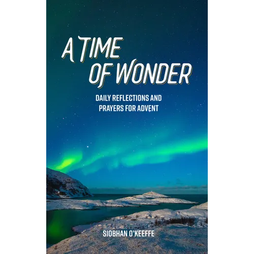 A Time of Wonder: Daily Reflections and Prayers for Advent