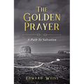 The Golden Prayer: A Path To Salvation