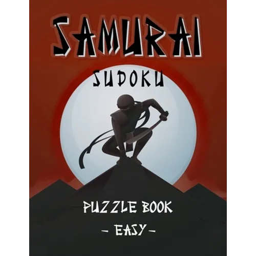 Samurai Sudoku Puzzle Book - Easy: 500 Easy Sudoku Puzzles Overlapping into 100 Samurai Style