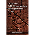 Origins of Self-Organization, Emergence and Cause