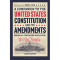 A Companion to the United States Constitution and Its Amendments: America's Continuing Revolution