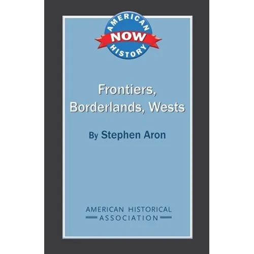 Frontiers, Borderlands, Wests