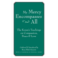 My Mercy Encompasses All: The Koran's Teachings on Compassion, Peace & Love