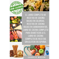 El libro completo de recetas de cocina bajas en calorías, Recetas de Cocina bajas en carbohidratos, Libro de cocina completo para diabéticos