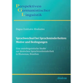 Sprachwechsel bei Sprachminderheiten: Motive und Bedingungen. Eine soziolinguistische Studie zur deutschen Sprachinselminderheit in Blumenau, Brasilie