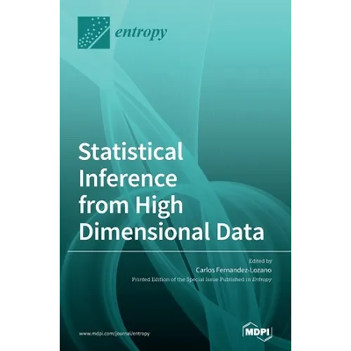 Statistical Inference from High Dimensional Data