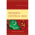 Modern Central Asia: A Primary Source Reader