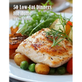 50 Low-Fat Dinners for Home