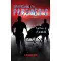 Untold Stories of a Paramedic: True Stories of Life on the Job