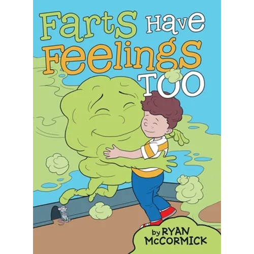 Farts Have Feelings Too