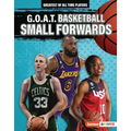 G.O.A.T. Basketball Small Forwards