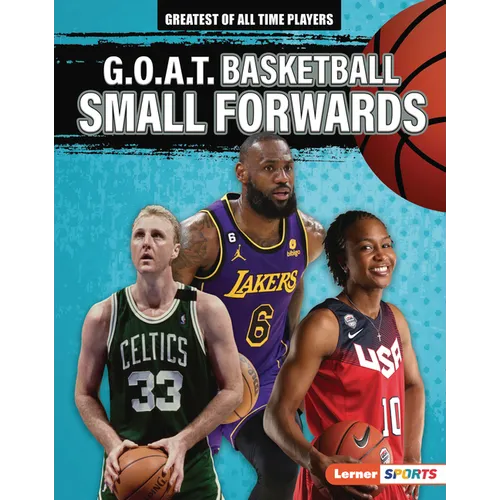 G.O.A.T. Basketball Small Forwards