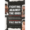 Fighting Against the Odds: An Insider's Life in Ufc, Boxing, and Entertainment