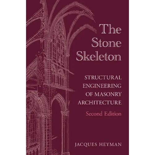 The Stone Skeleton: Structural Engineering of Masonry Architecture