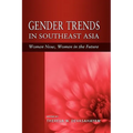 Gender Trends in Southeast Asia: Women Now, Women in the Future