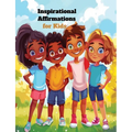 Inspirational Affirmations for Kids: Nurturing Positivity in children story book 4-8 years with illustrative images for boys and Girls