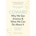 Coward: Why We Get Anxious & What We Can Do about It