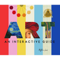 Art: An Interactive Guide: A Hands-On Tour of the World's Greatest Artists and Their Masterpieces: With Magic Pages, Flaps, Wheels, Timelines, and Mor
