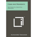 Czars and Presidents: The Story of a Forgotten Friendship