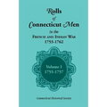Rolls of Connecticut Men in the French and Indian War, 1755-1762: Volume 1, 1755-1757