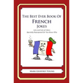 The Best Ever Book of French Jokes: Lots and Lots of Jokes Specially Repurposed for You-Know-Who